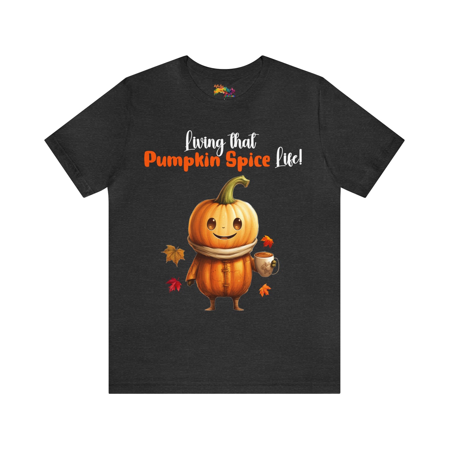 Living that Pumpkin Spice Life! T-Shirt