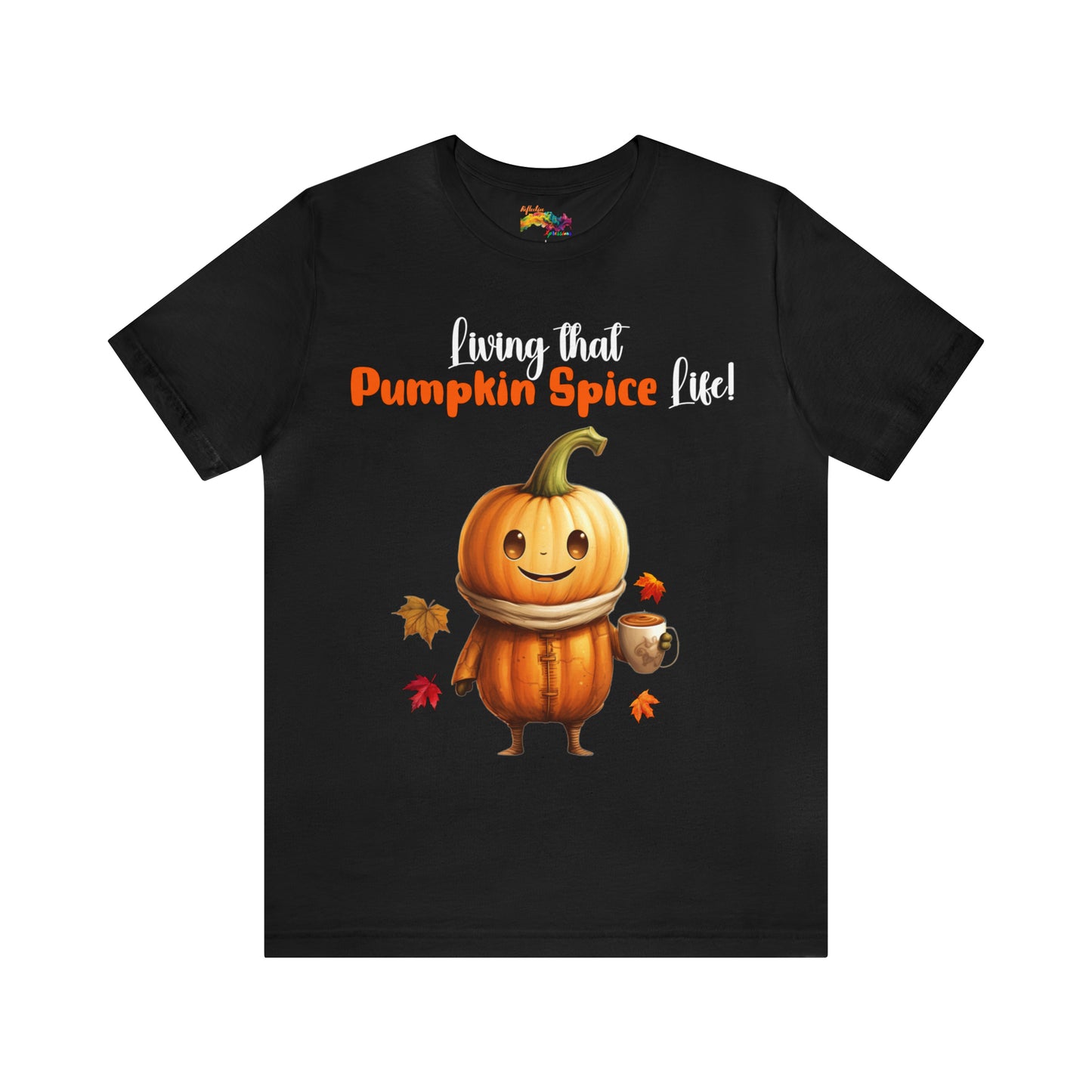 Living that Pumpkin Spice Life! T-Shirt