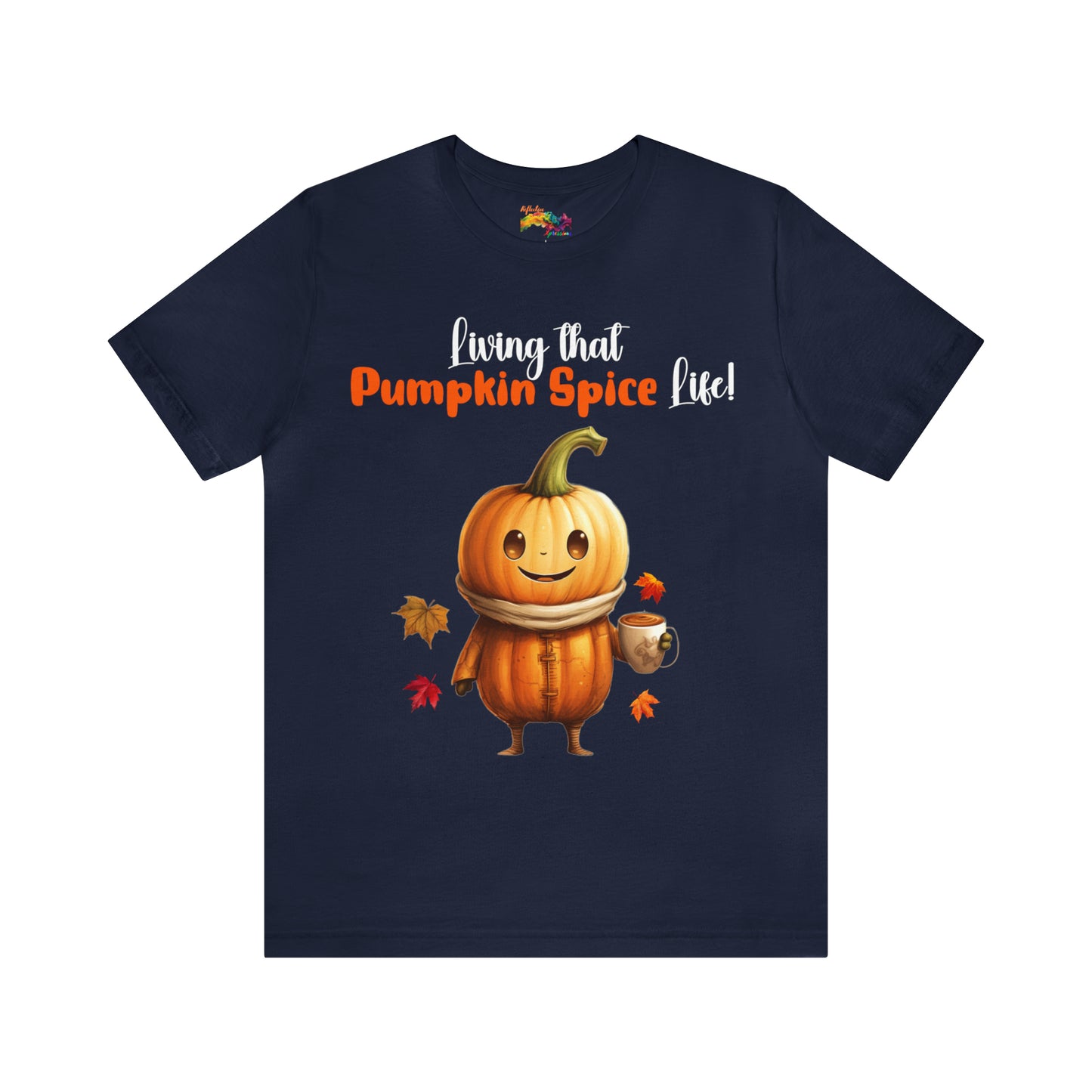 Living that Pumpkin Spice Life! T-Shirt
